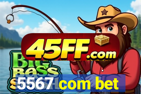 5567 com bet